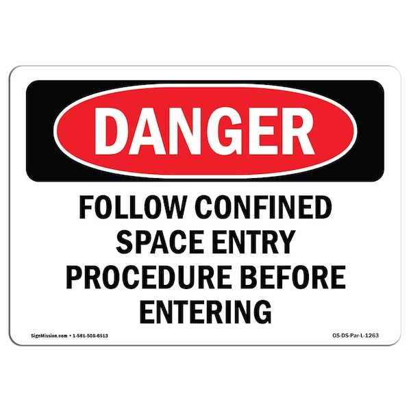 OSHA Sign, Follow Confined Space Entry Procedure, 18in X 12in Rigid Plastic, 18" W, 12" H, Landscape